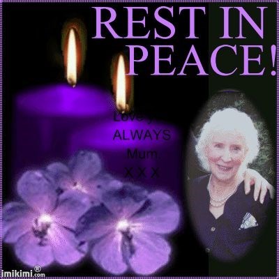 rest in peace Mum    I will always love you X X X X
