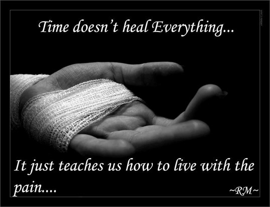 Time doesn't heal Everything