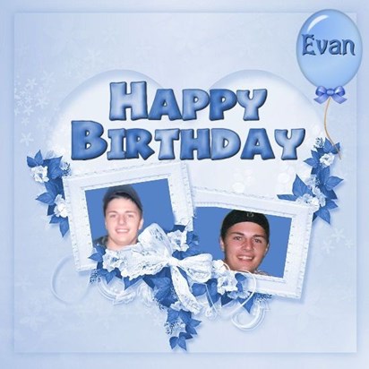 Happy Birthday Evan from Donna