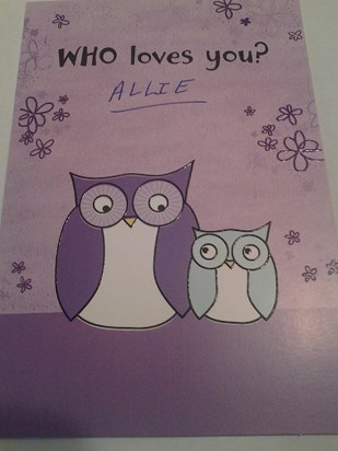Allie, I bought you this birthday card before you left us.