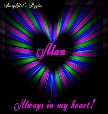 Your in my Heart Forever ALAN xxxxxx Christine xxxxxxxx Miss You So Much