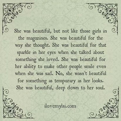 She was beautiful inside and out.