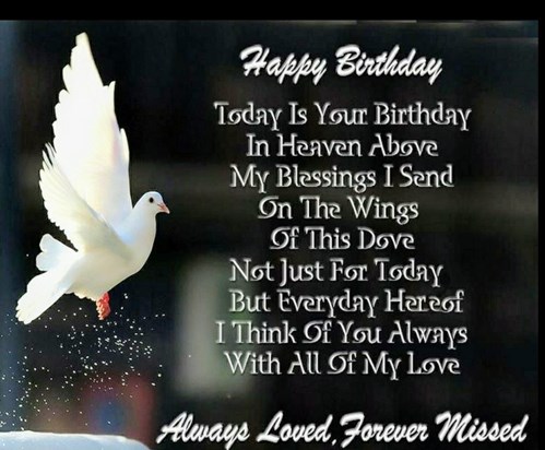 HAPPY HEAVENLY BIRTHDAY ROY LOVE AND MISS YOU SO MUCH LOVE MAXINE xx