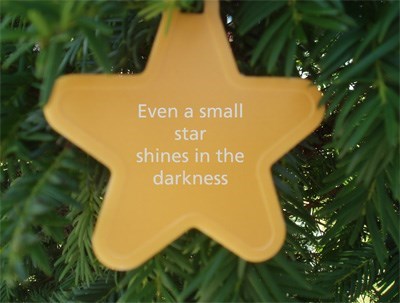 Even a small star shines in the darkness