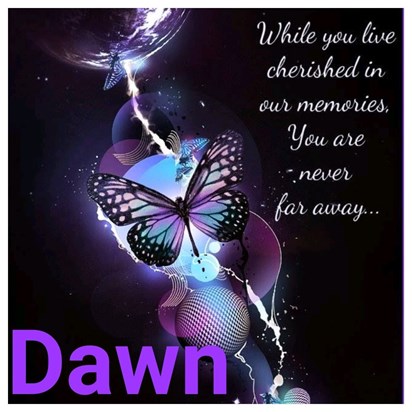 Just thinking of you Dawn🦋