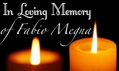 In Loving Memory of Fabio Megna