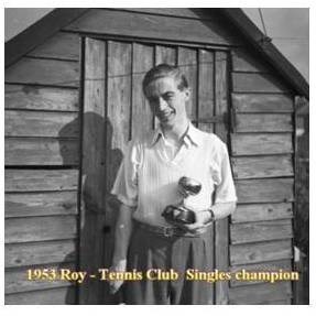 Roy in 1953 - Tennis Club Champion