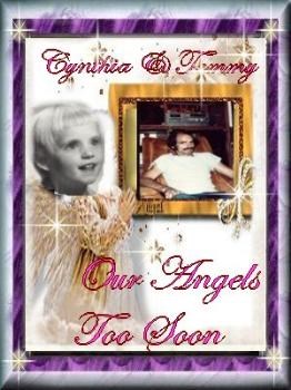 Our Two Angels Tommy and Cynthia Gone Too Soon