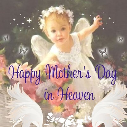 Happy Heavenly Mothers Day..! Love you forever.. Miss you always.. xxx