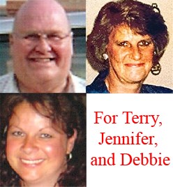 In honor of Terry, Jennifer and Debbie