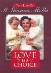  St. Gianna Molla, Love is a Choice