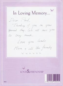 'Thinking of you on your special day, we all love and miss you Paul' xxx