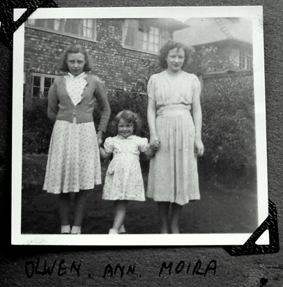 Olwen (sister), Ann (unknown) and Moira (date unknown)