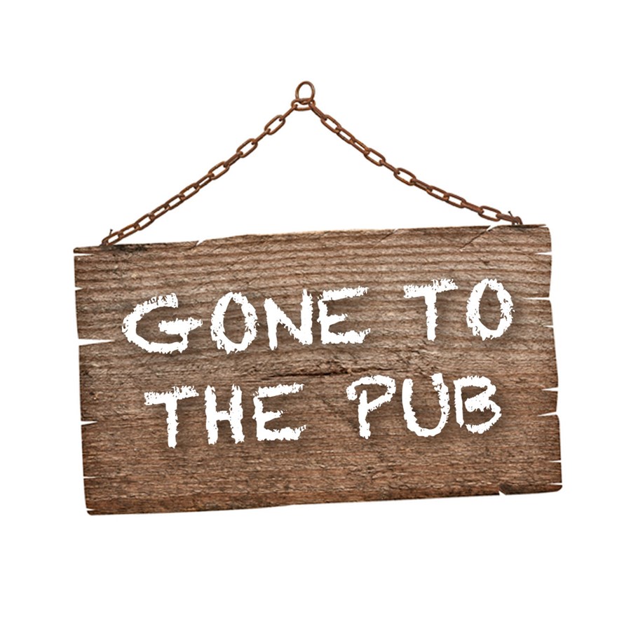 GONE TO THE PUB
